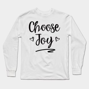 Choose Joy - Christian Inspirational Faith T-Shirt (Black) Long Sleeve T-Shirt